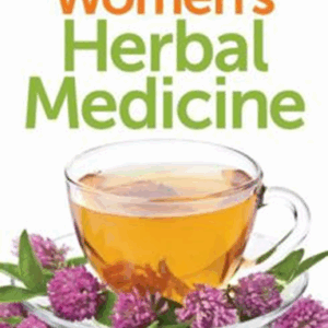 The Essential Guide to Women’s Herbal Medicine